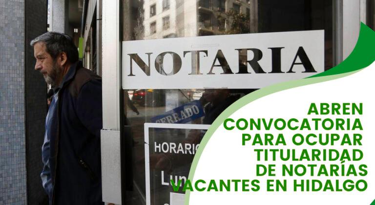 Imagen: Abren convocatoria para ocupar titularidad de notarías vacantes en Hidalgo