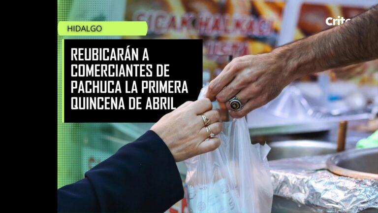 Imagen: ¿Cuándo y a dónde serán reubicados los ambulantes de Pachuca?