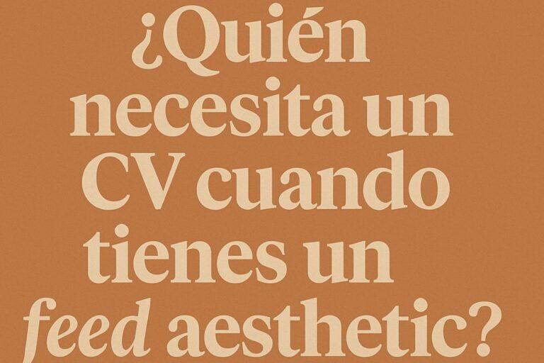 Imagen: ¿Quién necesita un CV cuando tienes un feed aesthetic?