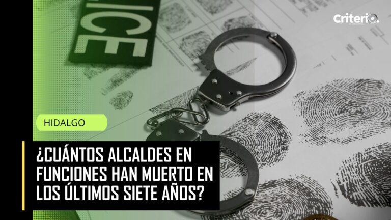 Imagen: Hidalgo: ¿Cuántos alcaldes en funciones han muerto en los últimos siete años?