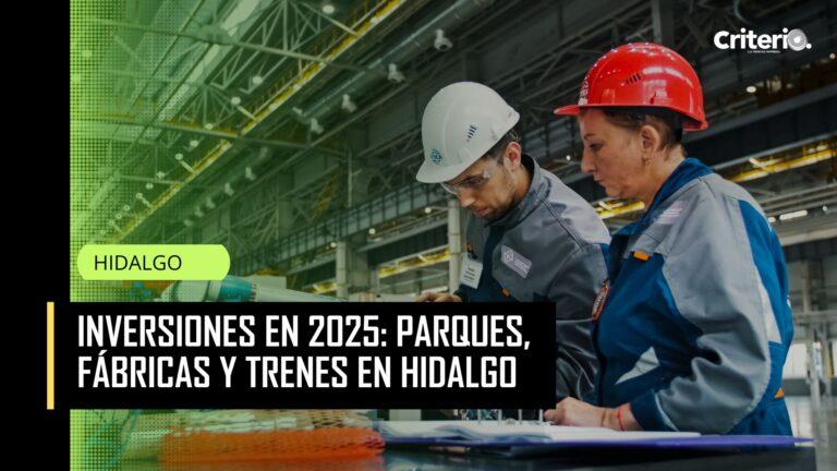 Imagen: Inversiones en 2025: Parques, fábricas y trenes en Hidalgo